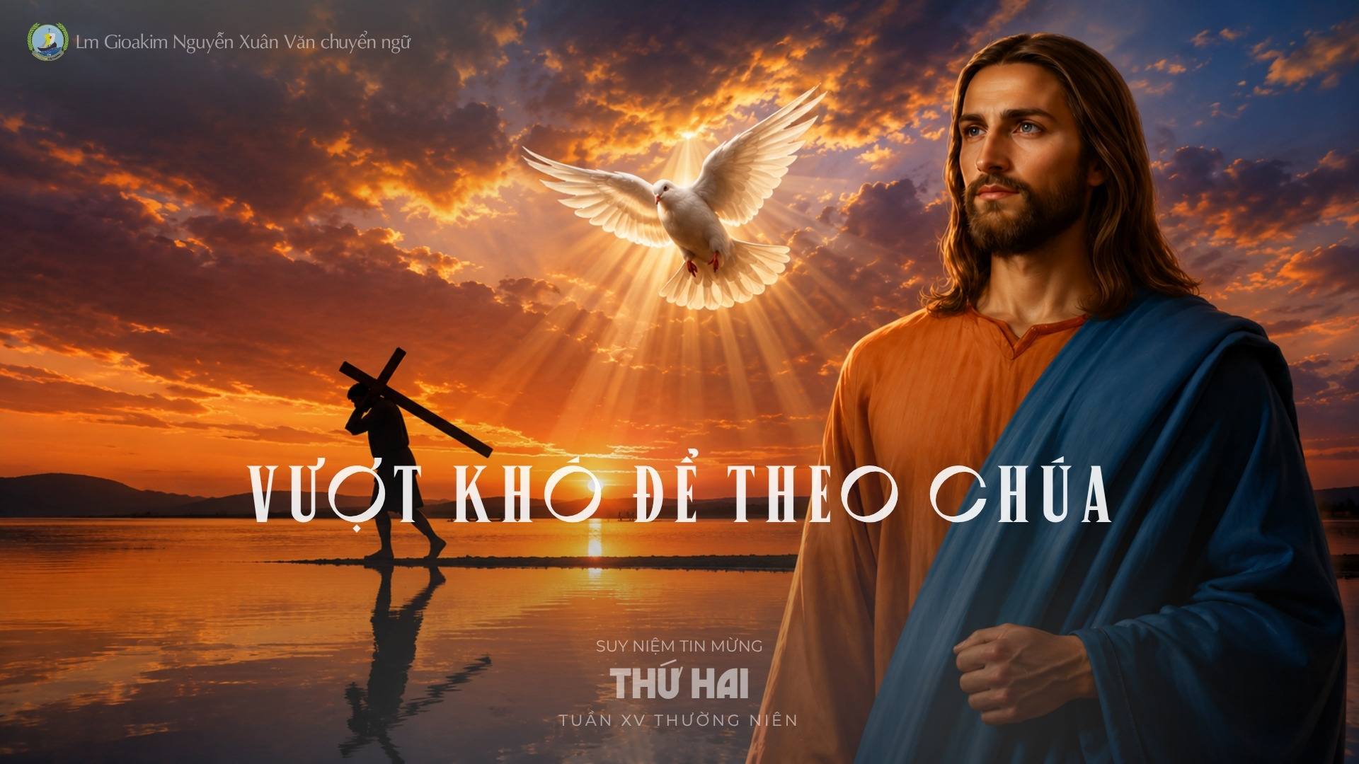 Lời ban Sự sống: 	Vượt khó để theo Chúa_Thứ Hai tuần XV _ Mùa Thường niên